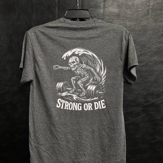 Strong or Die T-Shirt